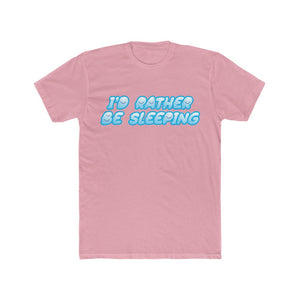 I'D RATHER BE SLEEPING Men's Cotton Crew Tee - The HAYZE Brand