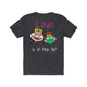 Love Is in the Air! Jersey Short Sleeve Tee - The HAYZE Brand
