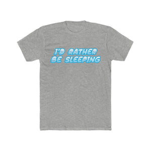I'D RATHER BE SLEEPING Men's Cotton Crew Tee - The HAYZE Brand
