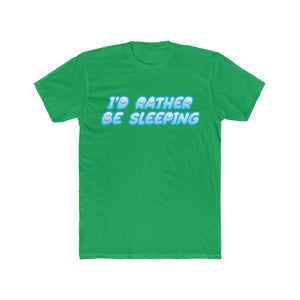 I'D RATHER BE SLEEPING Men's Cotton Crew Tee - The HAYZE Brand
