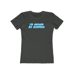Rather Be asleep Women's The Boyfriend Tee - The HAYZE Brand