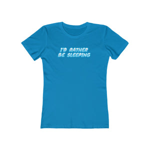 Rather Be asleep Women's The Boyfriend Tee - The HAYZE Brand