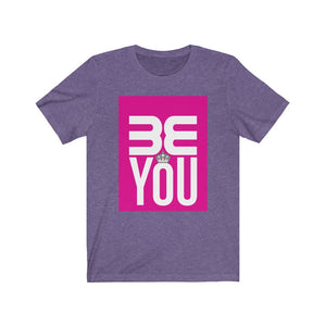 BE YOU! Jersey Short Sleeve Tee - The HAYZE Brand