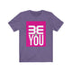 BE YOU! Jersey Short Sleeve Tee - The HAYZE Brand