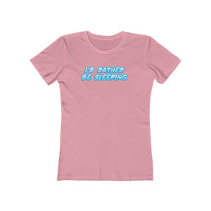 Rather Be asleep Women's The Boyfriend Tee - The HAYZE Brand